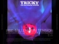 Makes Me Wanna Die-Tricky (Pre-Millennium Tension).wmv