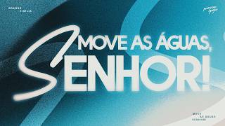 13.03 | Vigília da Primeira | Move as Águas, Senhor! | 22h