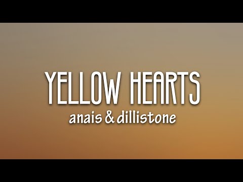 anaïs x Dillistone - Yellow Hearts (Lyrics) [7clouds Release]