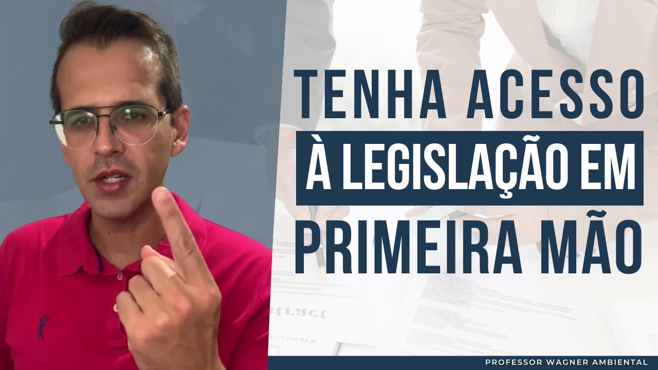 COMO ACESSAR A LEGISLAÇÃO AMBIENTAL EM PRIMEIRA MÃO | ATUALIZAÇÃO DAS LEIS AMBIENTAIS