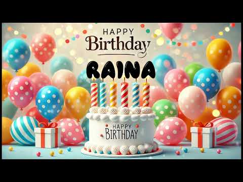 Happy Birthday RAINA   Happy Birthday Song   Birthday Wishes   Birthday Party