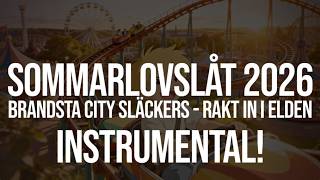 SOMMARLOVSLÅT 2026 INSTRUMENTAL (BRANDSTA CITY SLÄCKERS - RAKT IN I ELDEN)