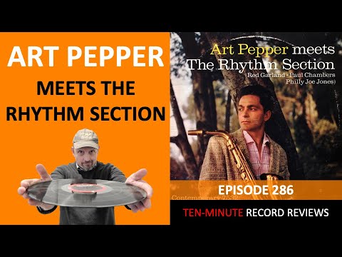 Art Pepper - Art Pepper Meets The Rhythm Section (Episode 286)