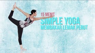 Cara Membakar Lemak Perut Dengan Gerakan Yoga | 15 Menit Simple Yoga