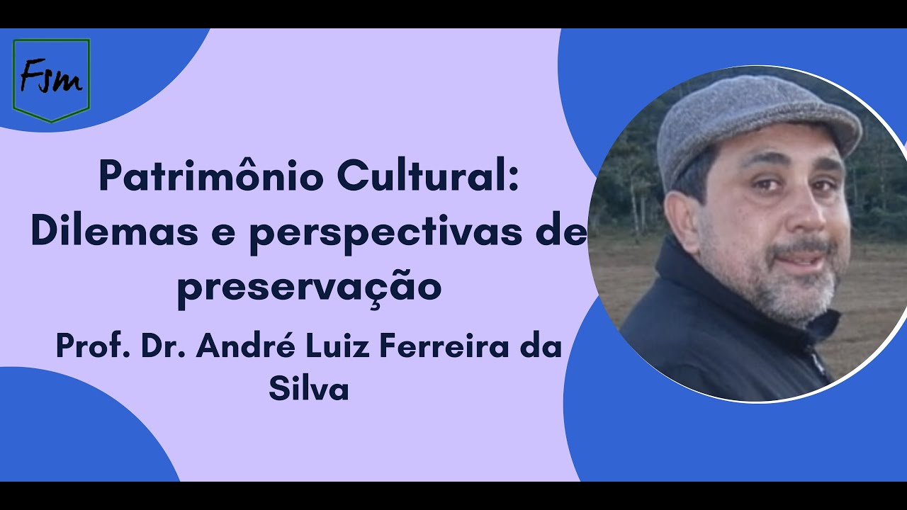 Patrimônio Cultural: Dilemas e perspectivas de preservação