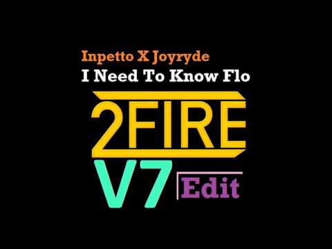 Inpetto X Joyryde - I Need To Know Flo (2Fire & V7 Edit)