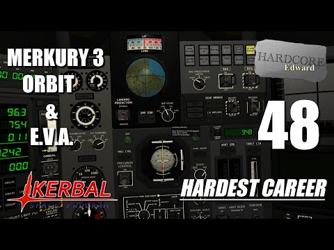 Kerbal Space Program | Hardest Career | 48 | Merkury 3 Orbit & E.V.A.