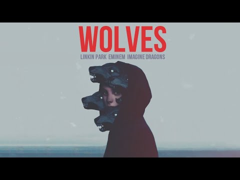 Linkin Park & Eminem ft. Imagine Dragons - Wolves[After Collision 2] (Mashup)