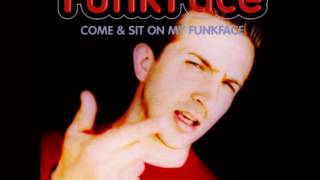 Funkface - Come & sit on my funkface