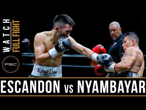 Escandon vs Nyambayar Full Fight: May 26, 2018 - PBC on FS1
