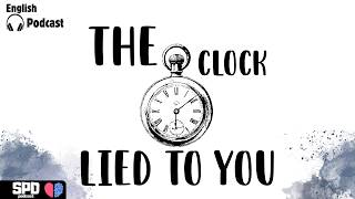 The Clock Is Lying to You | It’s NEVER Too Late to Learn English & Change Your Life