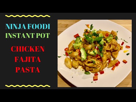 Ninja Foodi // Instant Pot CHICKEN FAJITA PASTA