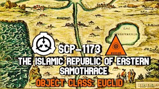 SCP Readings: SCP-1173 The Islamic Republic of Eastern Samothrace | object class Euclid