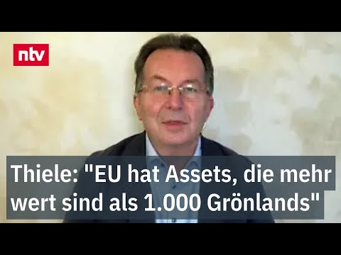 Thiele: "EU hat Assets, die mehr wert sind als 1.000 Grönlands" | ntv