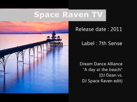Dream Dance Alliance - A day at the beach (DJ Dean vs. DJ Space Raven edit)