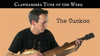 Clawhammer Banjo: Tune (and Tab) of the Week - "The Cuckoo"