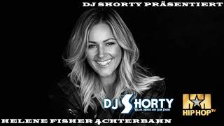 DJ Shorty Helene Fischer Achterbahn Remix 2018