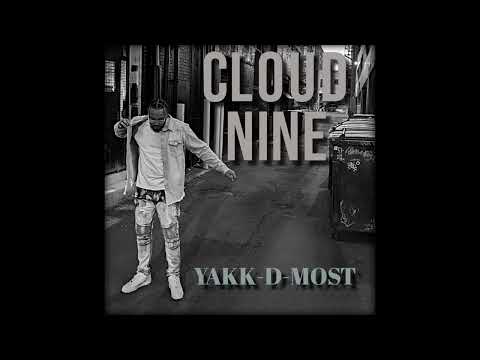 “Cloud Nine” Yakk-D-Most (prod. By Yakk-D-Most)