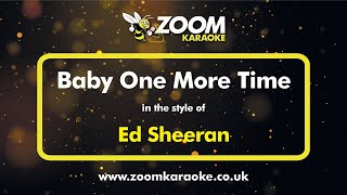 Ed Sheeran - Baby One More Time (Britney Spears Acoustic Cover) - Karaoke Version from Zoom Karaoke