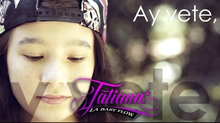 Tatiana La Baby Flow - Vete (Video Lyrics)