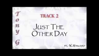 Tony G - Just The Other Day