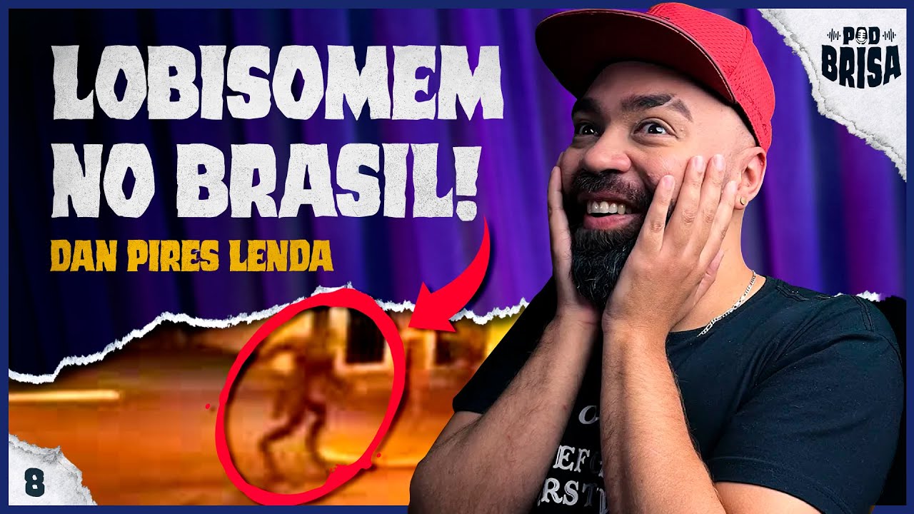 LOBISOMEM NO PARANÁ, AVIÕES QUE SUMIRAM e POLTERGEIST no BRASIL - Dan Pires Lenda | #08 PodBrisa