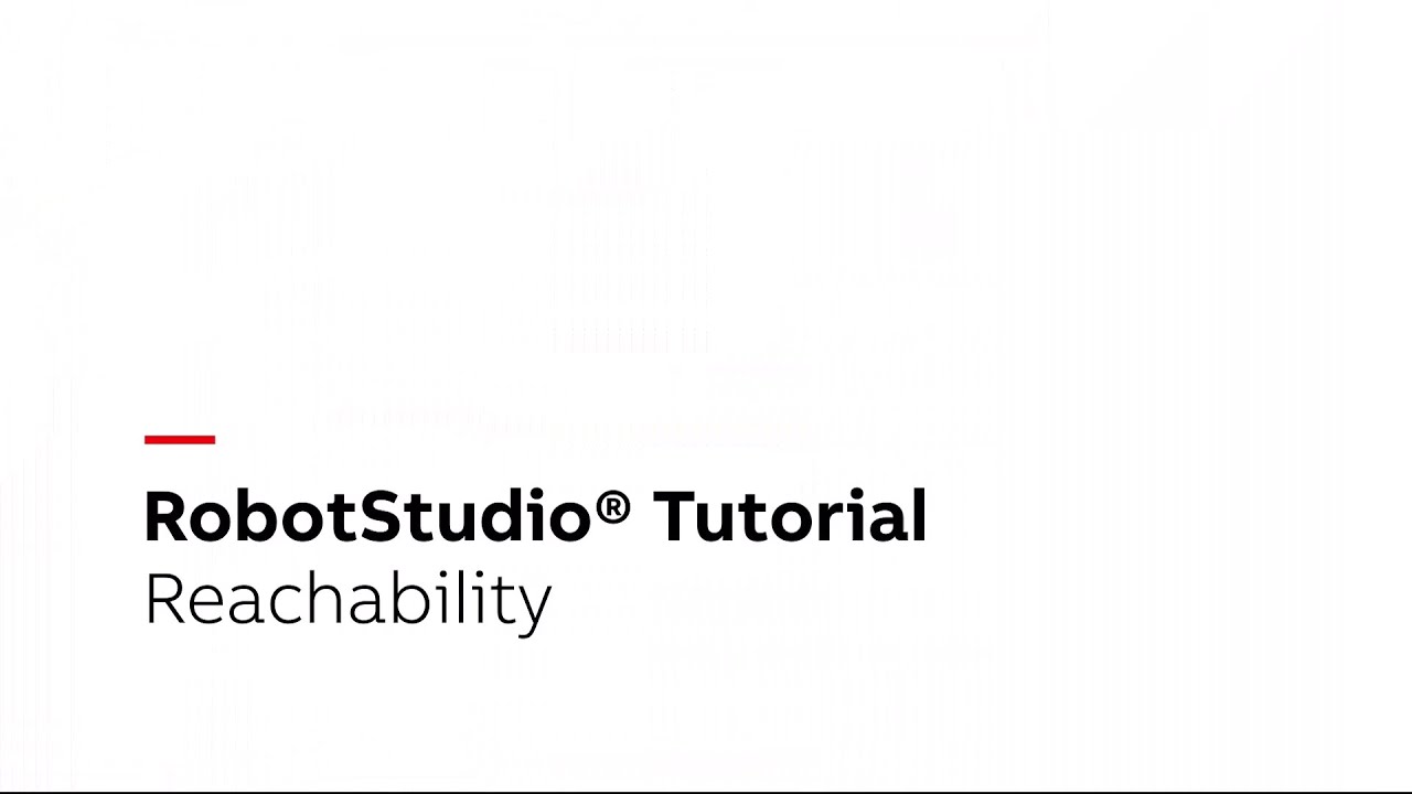 RobotStudio® Tutorial – Reachability