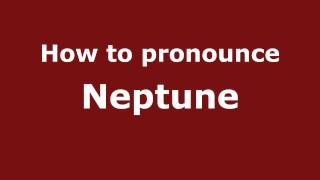 How to pronounce Neptune
