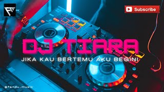 Download lagu DJ JIKA KAU BERTEMU AKU BEGINI | TIARA - RAFFA AFFAR | BREAKBEAT FULL BASS REMIX TERBARU mp3
