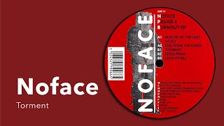 Noface: Torment [from: Burnout EP, Praxis 6, 1994]