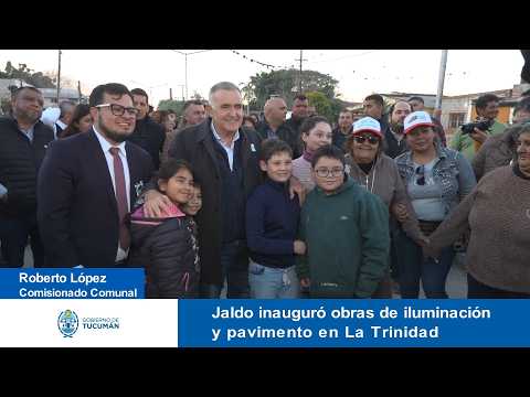 Jaldo inauguró obras de iluminación y pavimento en La Trinidad