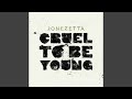 Cruel To Be Young