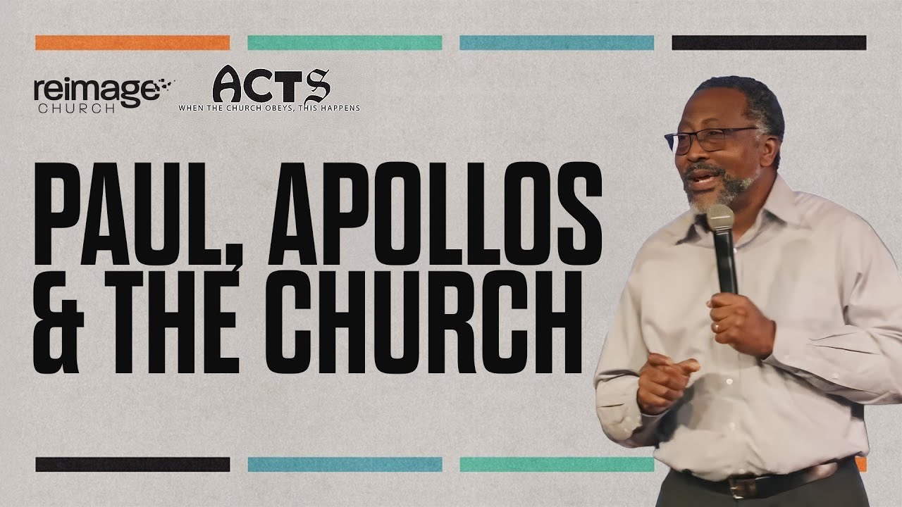 Paul, Apollos, & The Church