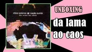 CD Chico Science &amp; Nação Zumbi: Da Lama Ao Caos - UNBOXING
