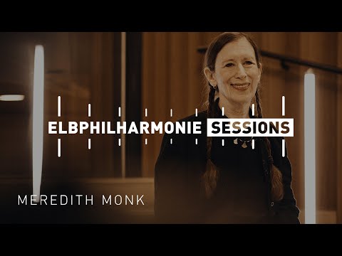 Elbphilharmonie Sessions | Meredith Monk