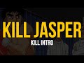 Kill Jasper - Kill Intro (Lyric Video)