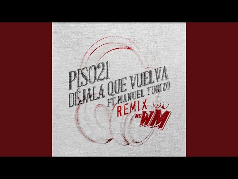 Déjala Que Vuelva (feat. Manuel Turizo) (MC WM Remix)