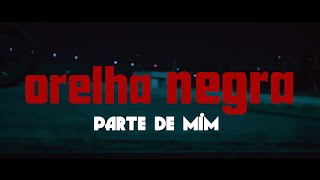 Orelha Negra - Parte de mim