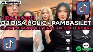 Download lagu DJ VIRAL DISA HOLIC • PAMBASILET SLOW MENGKANEE | DJ AYAM AYAM VIRAL TIKTOK TERBARU 2026 mp3