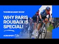 The Breakaway team discuss what makes the Paris Roubaix so special! 🤩