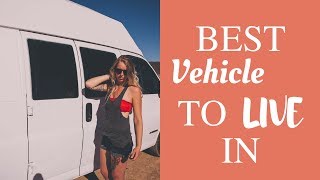 BEST VEHICLE TO LIVE and TRAVEL IN | #Vanlife