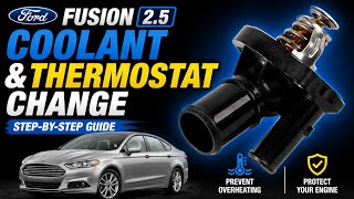 Ford Fusion 2.5 Coolant and Thermostat Change