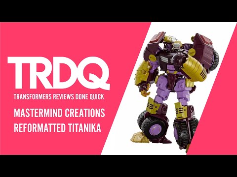 TRDQ: Mastermind Creations: Reformatted R-21 Titanika Review