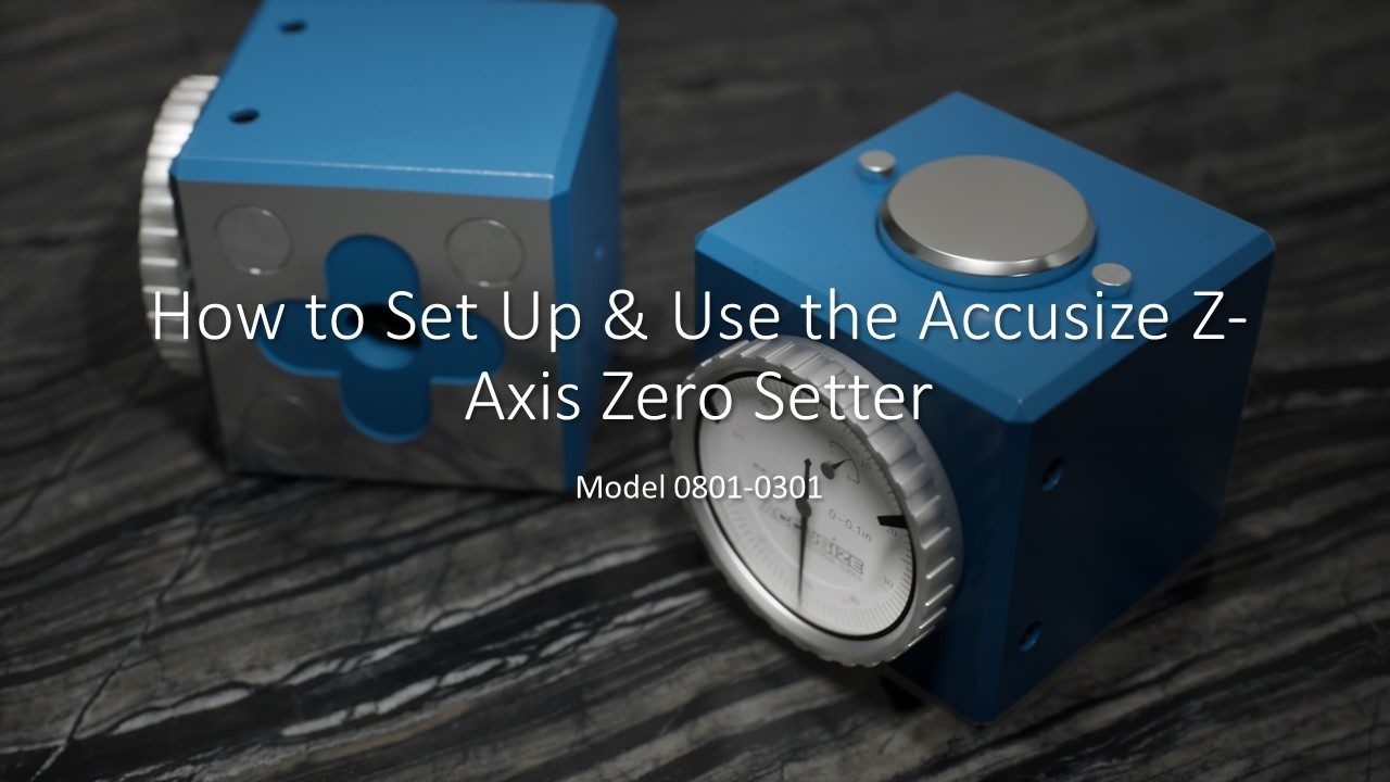 How to Set Up & Use the Accusize Z-Axis Zero Setter | Model 0801-0301