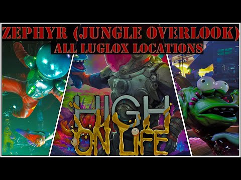 High on Life - Zephyr (Jungle Overlook) - ALL LUGLOX LOCATIONS (34/34)