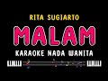 MALAM - Karaoke Nada Wanita [ RITA SUGIARTO ]