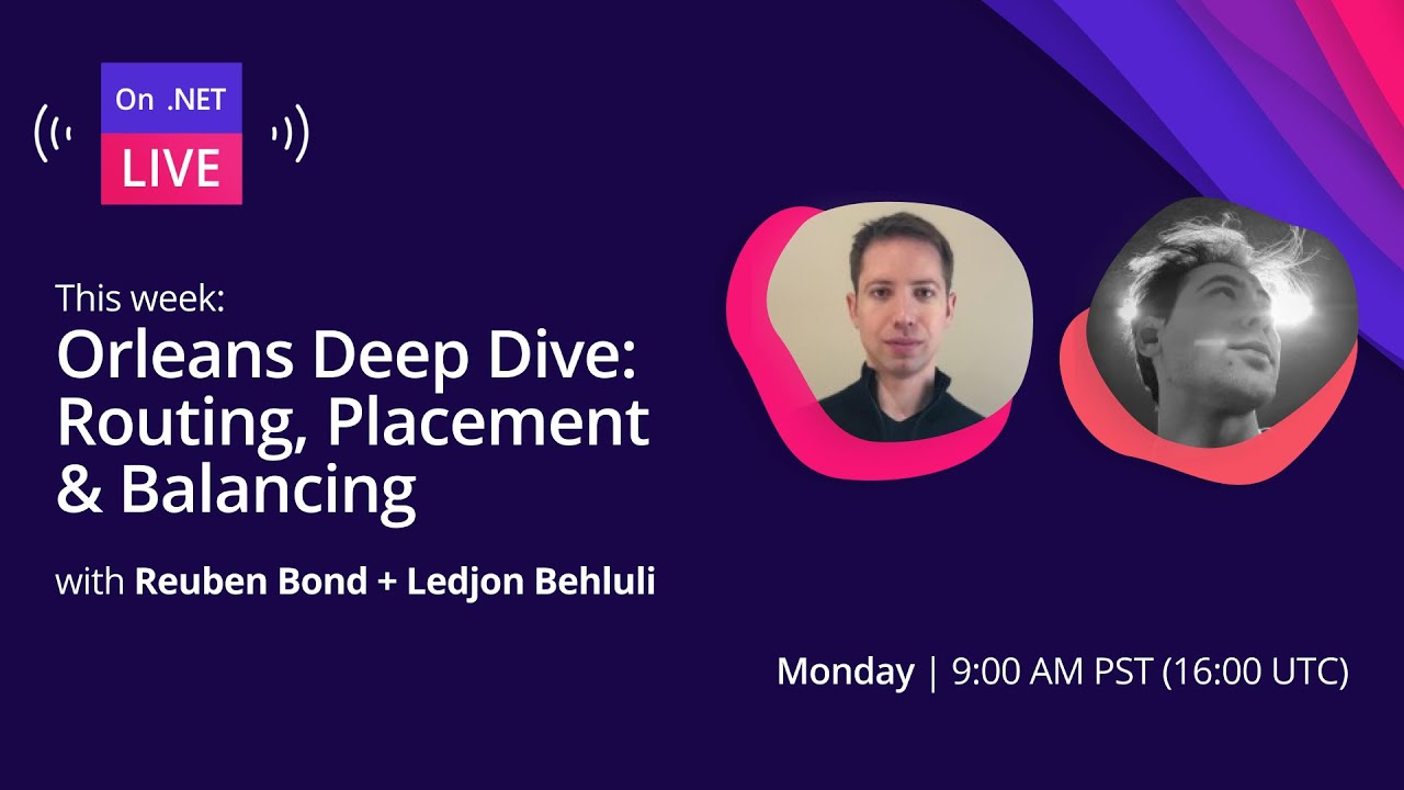 Orleans Deep Dive: Routing, Placement & Balancing - Tech Hub