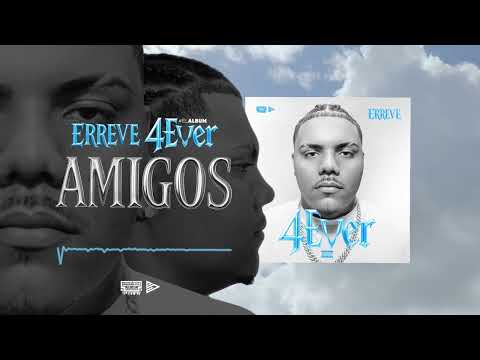 ERREVE - AMIGOS (4EVER EL ALBUM) @laescuelitadelocodigo