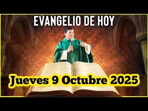 EVANGELIO DE HOY Jueves 9 Octubre 2025 con el Padre Marcos Galvis