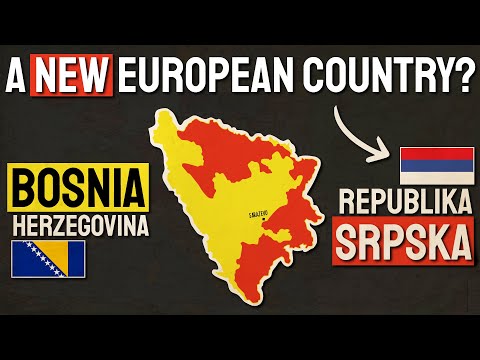 How Europe Might Get A New Country (Republika Srpska)